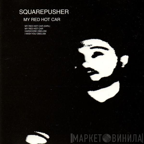  Squarepusher  - My Red Hot Car