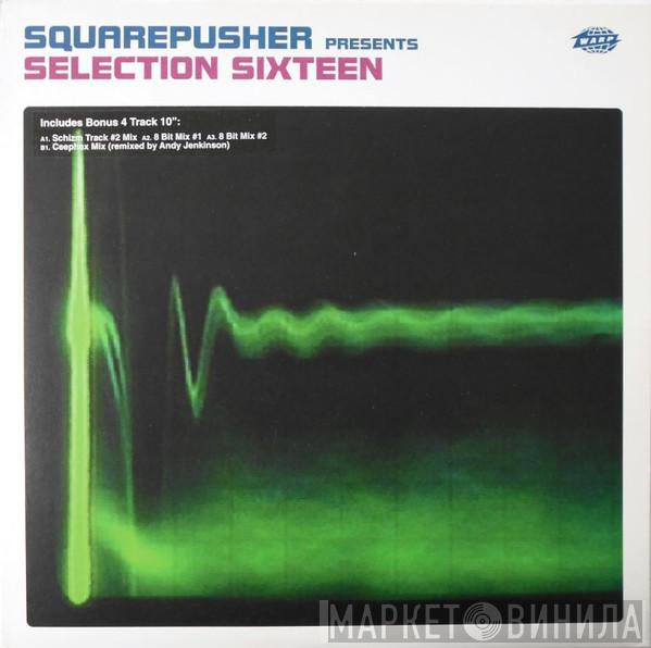  Squarepusher  - Selection Sixteen