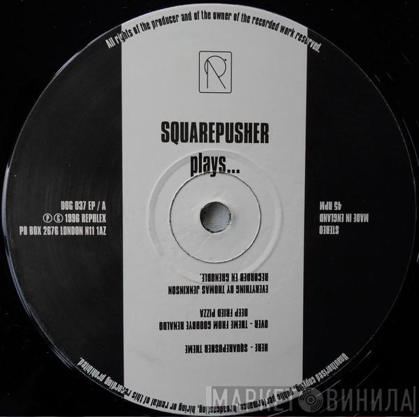 Squarepusher  - Squarepusher Plays...