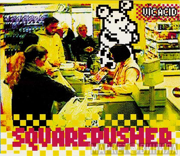  Squarepusher  - Vic Acid