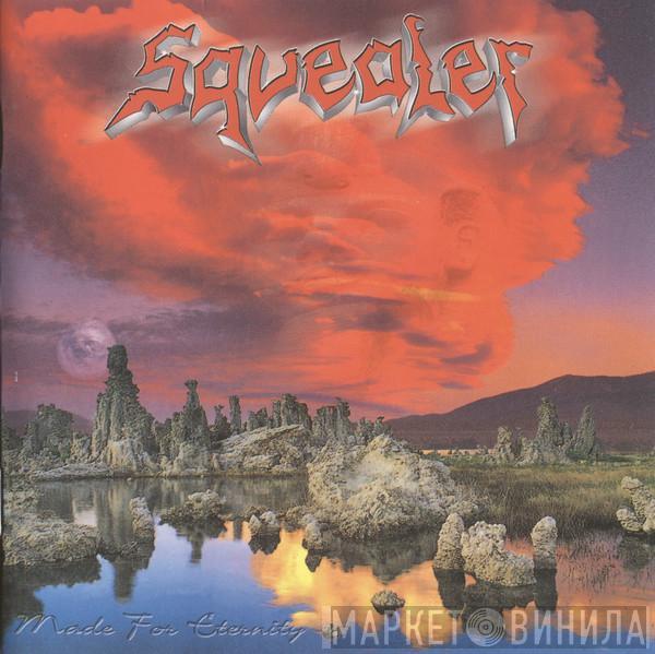 Squealer  - Made For Eternity