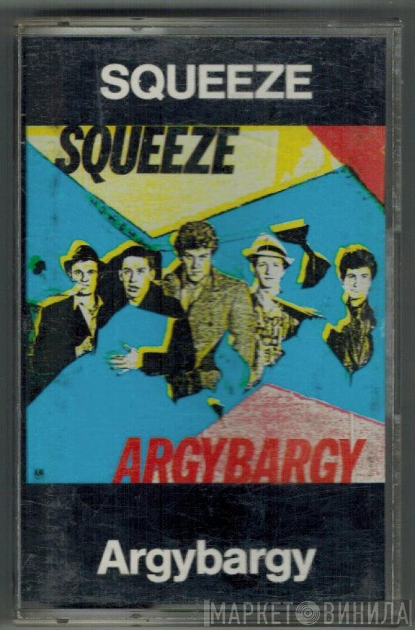  Squeeze   - Argybargy