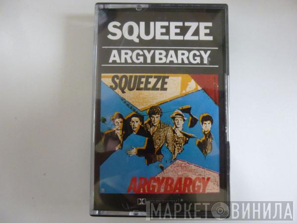  Squeeze   - Argybargy
