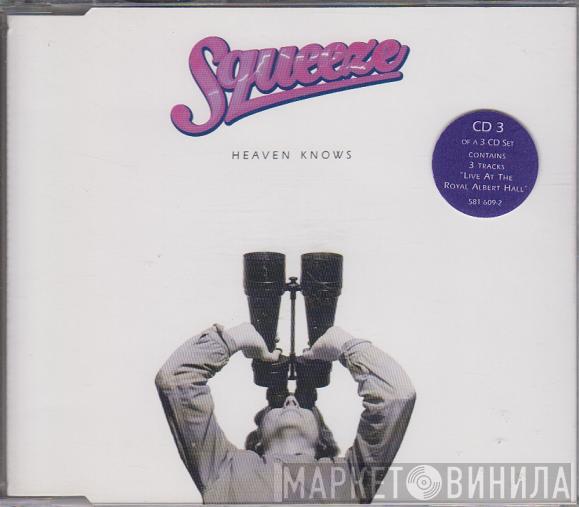 Squeeze  - Heaven Knows