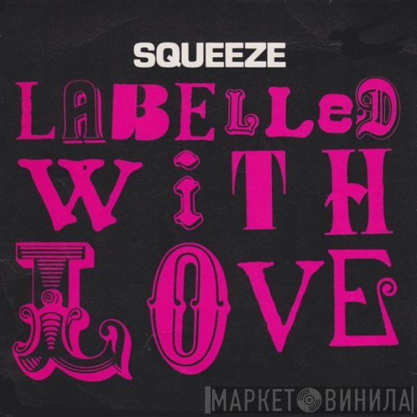 Squeeze   - Labelled With Love