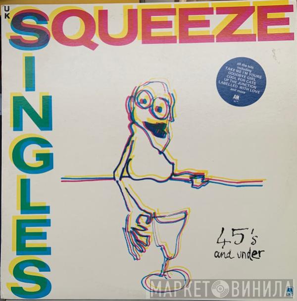 Squeeze   - Singles - 45's And Under