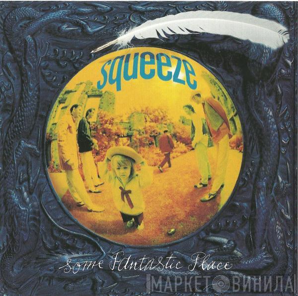 Squeeze  - Some Fantastic Place