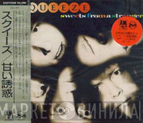  Squeeze   - Sweets From A Stranger