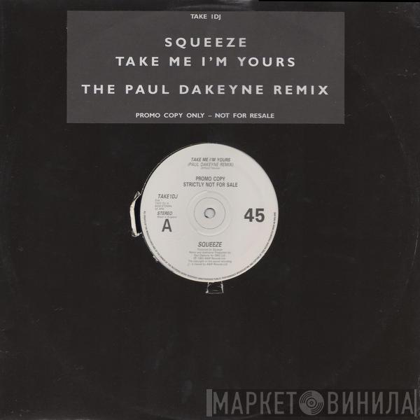  Squeeze   - Take Me I'm Yours (The Paul Dakeyne Remix)