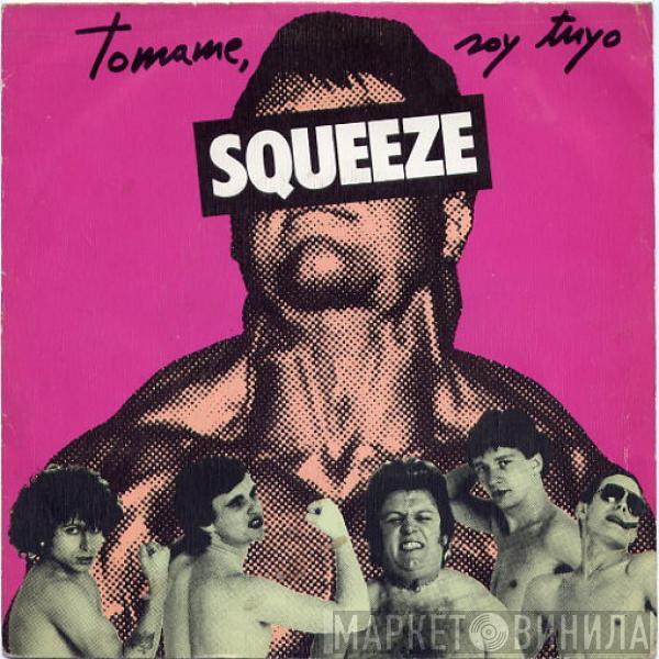  Squeeze   - Tomame, Soy Tuyo
