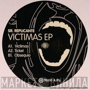 Sr. Replicante - Victimas EP