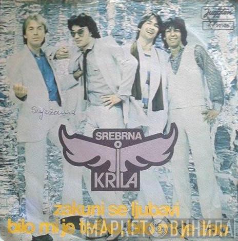  Srebrna Krila  - Zakuni Se Ljubavi / Bilo Mi Je Teško, Bilo Mi Je Žao