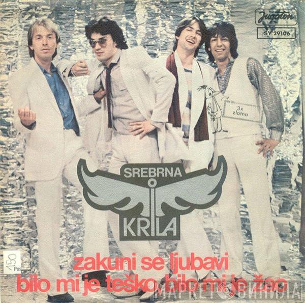 Srebrna Krila - Zakuni Se Ljubavi / Bilo Mi Je Teško, Bilo Mi Je Žao