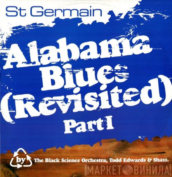 St Germain - Alabama Blues (Revisited) Part I