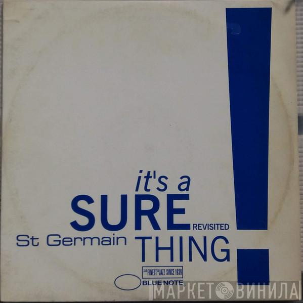 St Germain - It's A Sure Thing Revisited