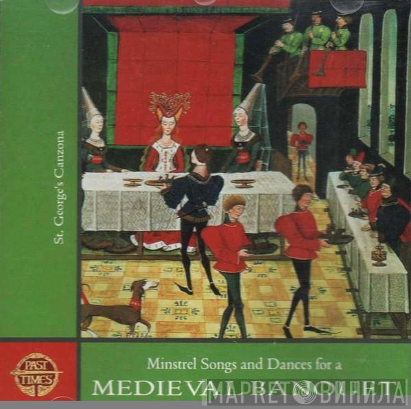 St. George's Canzona - Minstrel Songs And Dances For A Medieval Banquet