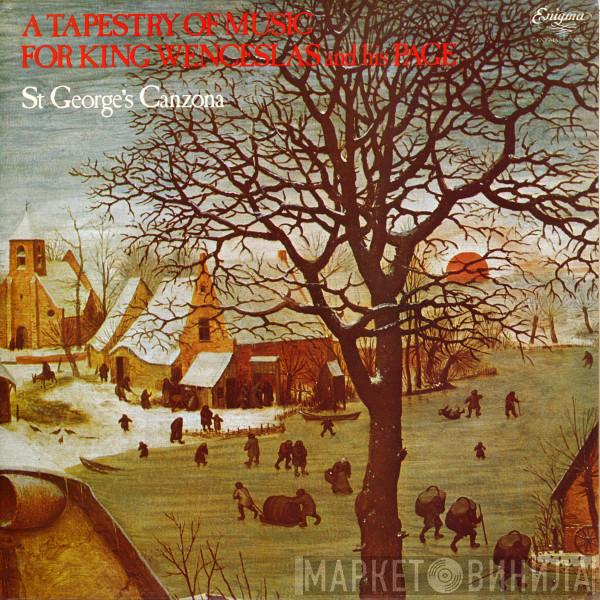 St. George's Canzona - A Tapestry Of Music For King Wenceslas And His Page
