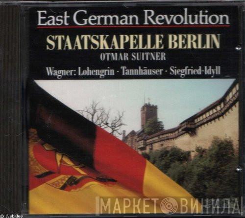 , Staatskapelle Berlin , Otmar Suitner  Richard Wagner  - Lohengrin, Prelude To Act I & III - Tannhäuser, Overture & Bacchanale Prelude To Act III - Siegfried-Idyll
