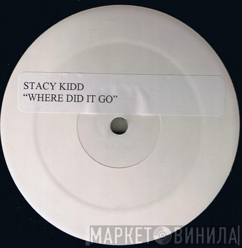 Stacy Kidd - Where Did It Go