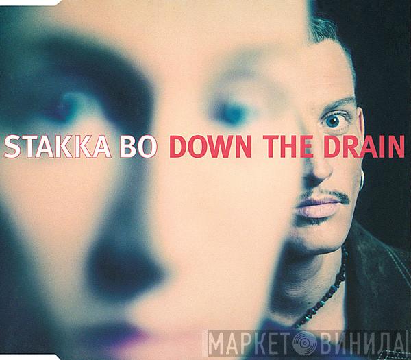 Stakka Bo - Down The Drain