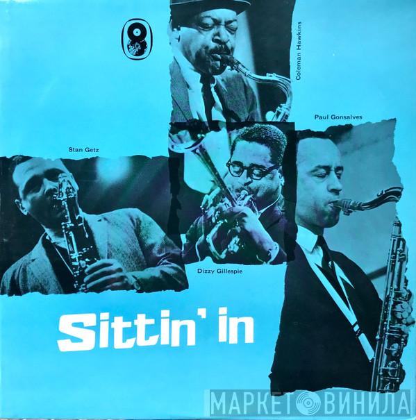 , Stan Getz , Dizzy Gillespie , Coleman Hawkins  Paul Gonsalves  - Sittin' In