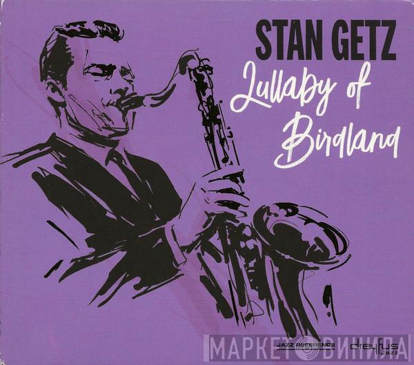 Stan Getz - Lullaby Of Birdland
