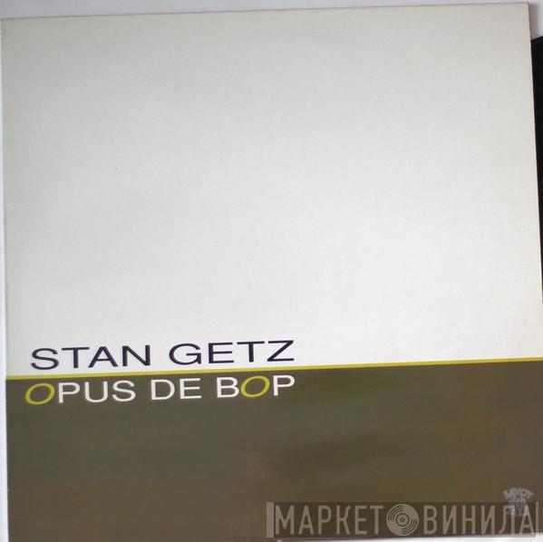 Stan Getz - Opus De Bop