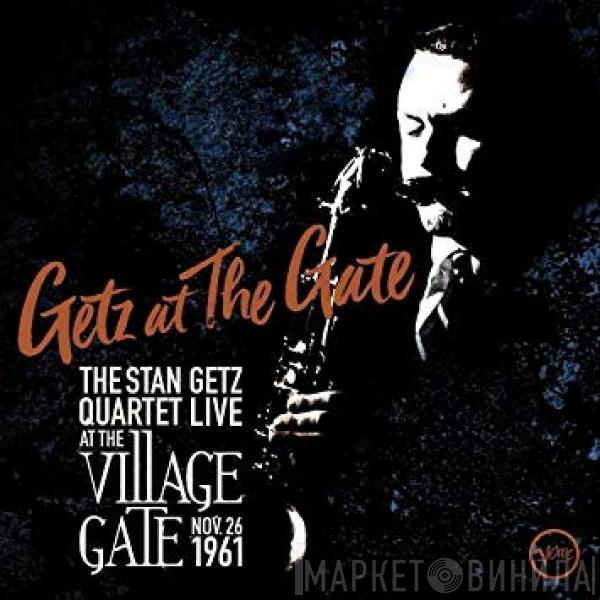  Stan Getz Quartet  - Getz At The Gate (Live At The Village Gate, Nov. 26, 1961)
