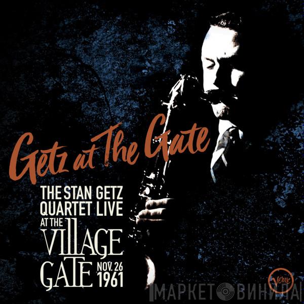  Stan Getz Quartet  - Getz At The Gate (Live At The Village Gate, Nov. 26, 1961)