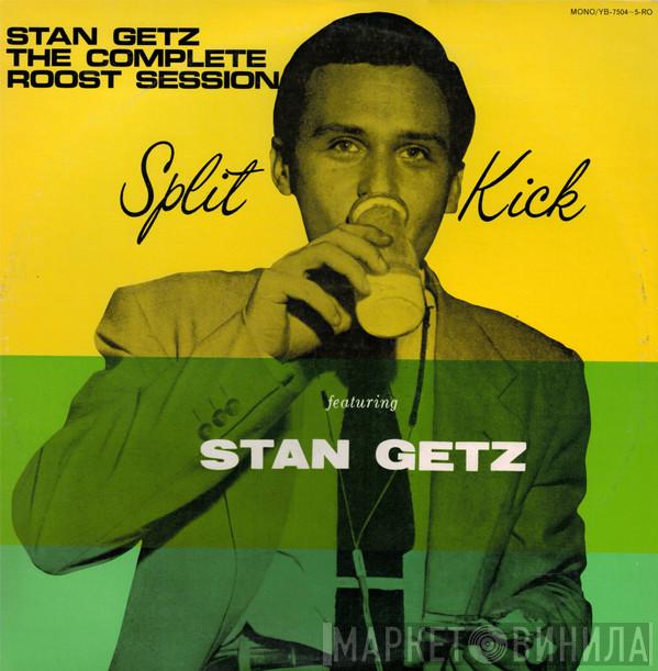  Stan Getz  - The Complete Roost Session - Split Kick