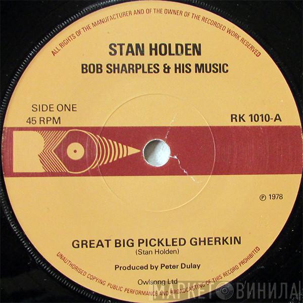 Stan Holden, Bob Sharples And His Music - Great Big Pickled Gherkin