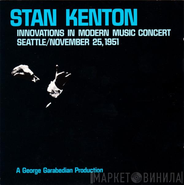  Stan Kenton  - Innovations In Modern Music Concert Seattle / November 25, 1951