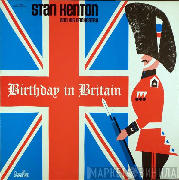 Stan Kenton And His Orchestra - Birthday In Britain