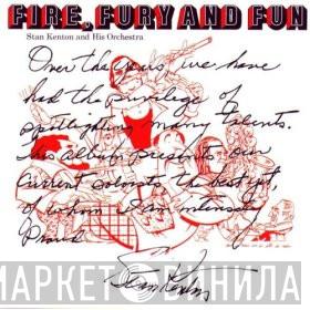 Stan Kenton And His Orchestra - Fire, Fury And Fun