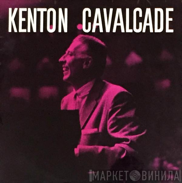 Stan Kenton And His Orchestra - Kenton Cavalcade