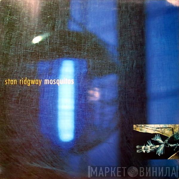  Stan Ridgway  - Mosquitos