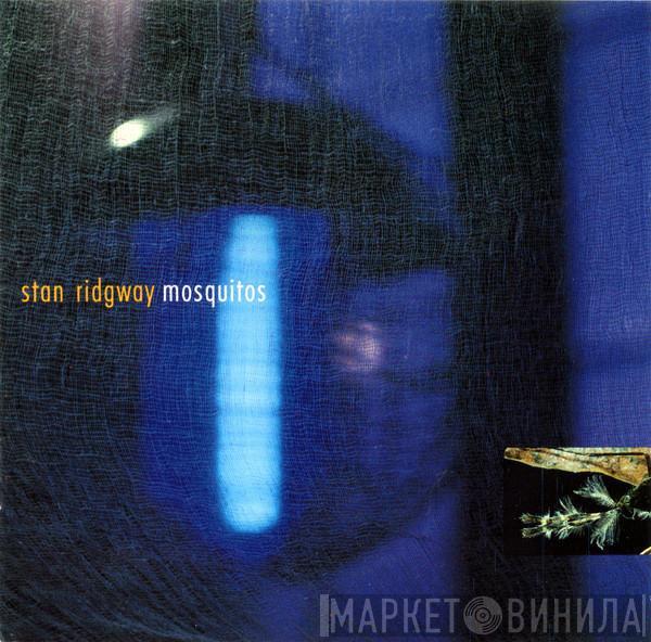  Stan Ridgway  - Mosquitos