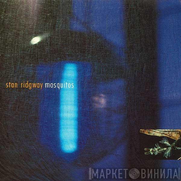  Stan Ridgway  - Mosquitos