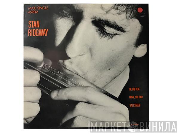 Stan Ridgway  - The Big Heat