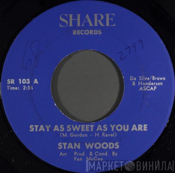 Stan Woods - Stay As Sweet As You Are