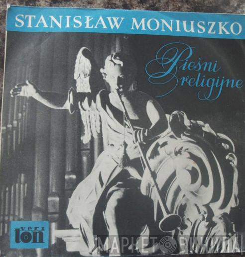 Stanisław Moniuszko - Piesni  Religijne