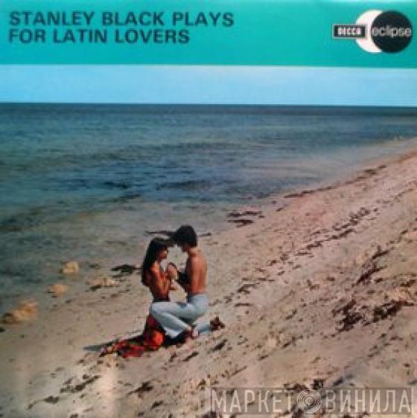 Stanley Black - Plays For Latin Lovers