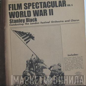 Stanley Black, The London Festival Orchestra - Film Spectacular Vol. 6 World War II