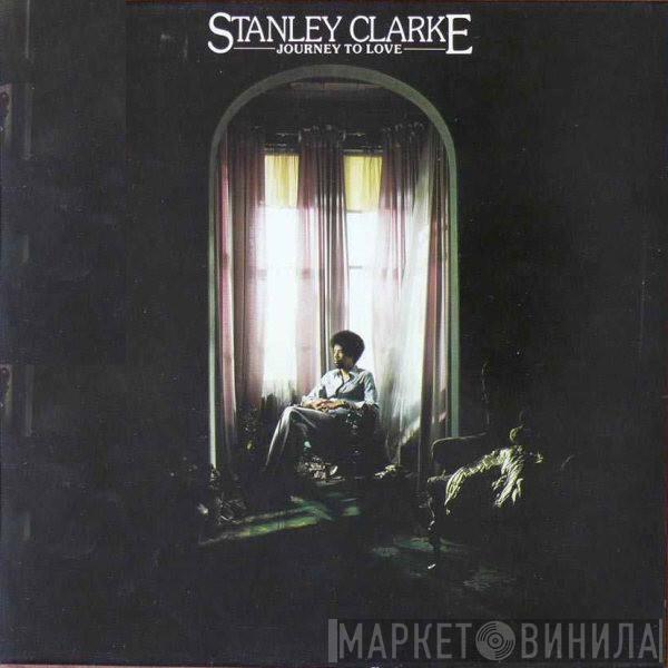  Stanley Clarke  - Journey To Love