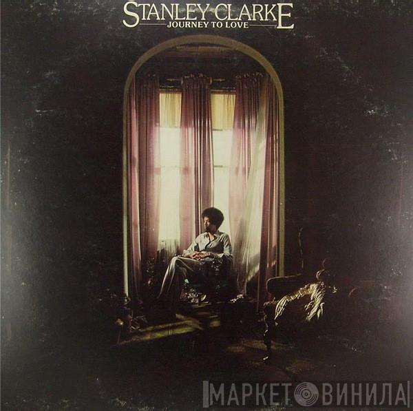  Stanley Clarke  - Journey To Love