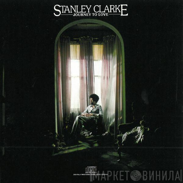  Stanley Clarke  - Journey To Love