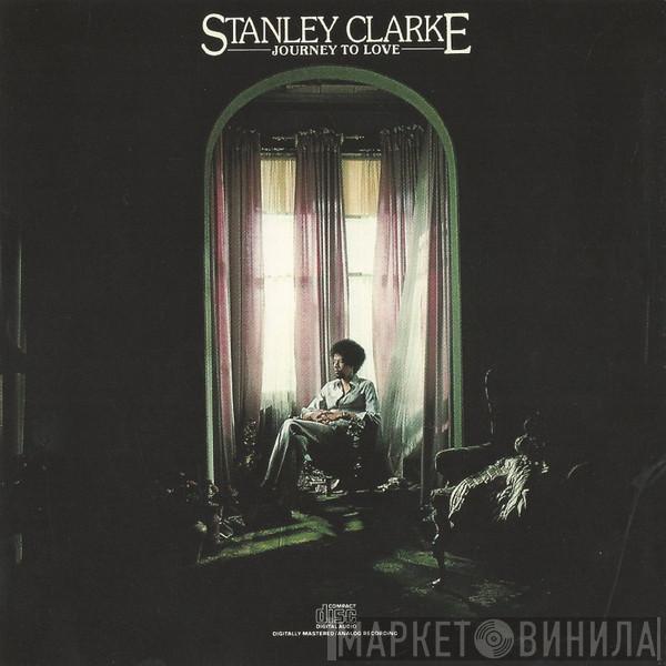  Stanley Clarke  - Journey To Love