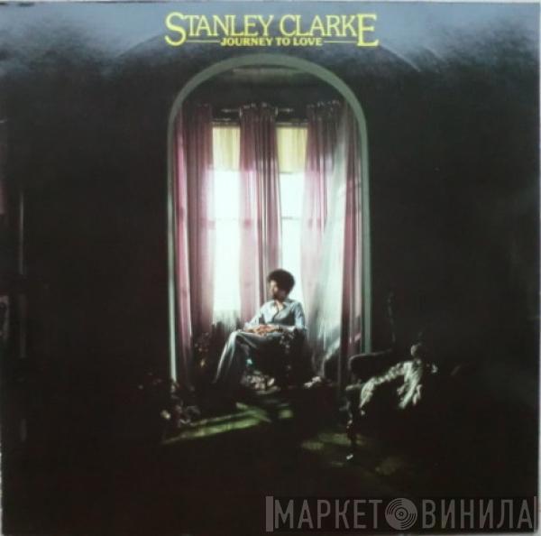  Stanley Clarke  - Journey To Love