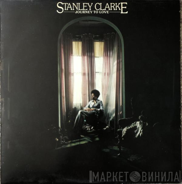 Stanley Clarke  - Journey To Love