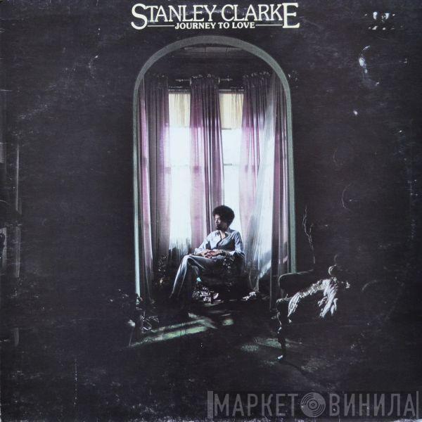  Stanley Clarke  - Journey To Love